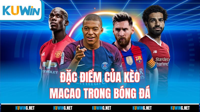 dac-diem-cua-keo-macao-trong-bong-da