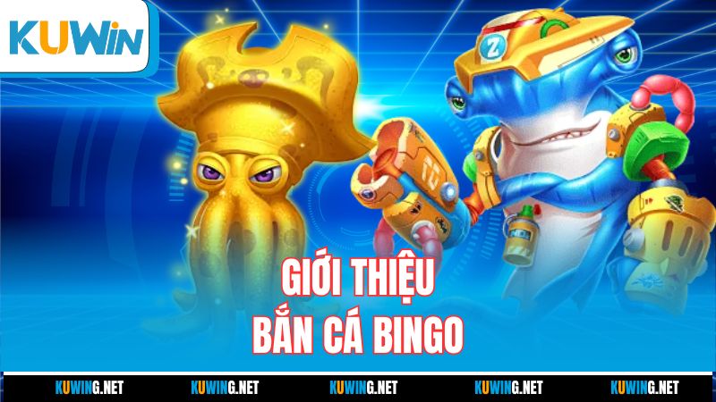 gioi-thieu-ban-ca-bingo