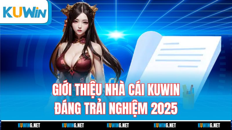 gioi-thieu-nha-cai-kuwin-dang-trai-nghiem-2025