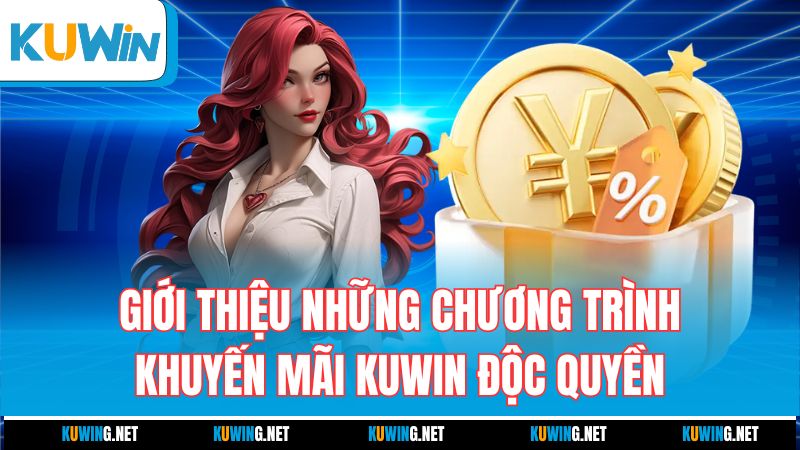 gioi-thieu-nhung-chuong-trinh-khuyen-mai-kuwin-doc-quyen