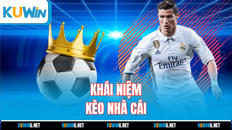 khai-niem-keo-nha-cai