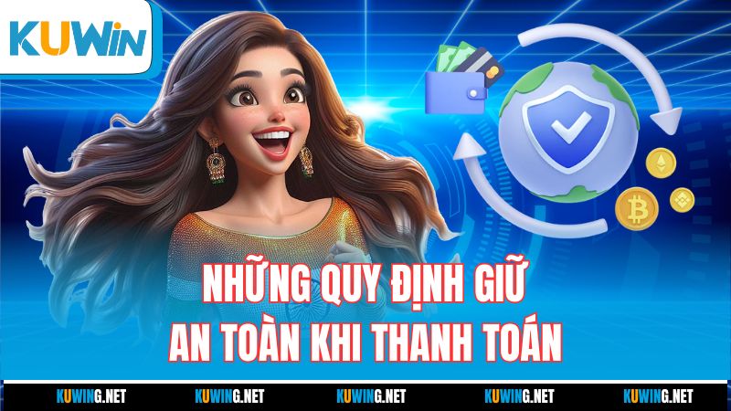 nhung-quy-dinh-giu-an-toan-khi-thanh-toan