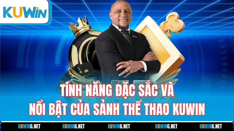 tinh-nang-dac-sac-va-noi-bat-cua-sanh-the-thao-kuwin