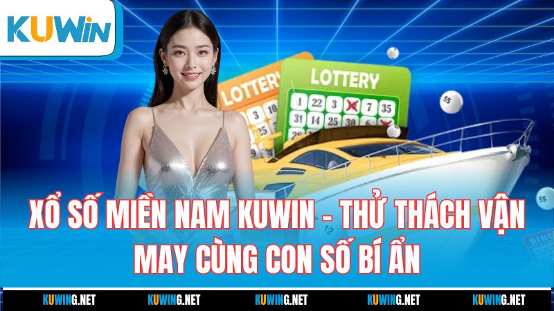 xo-so-mien-nam-kuwin-thu-thach-van-may-cung-con-so-bi-an