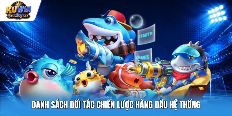 Danh sách đối tác chiến lược hàng đầu hệ thống