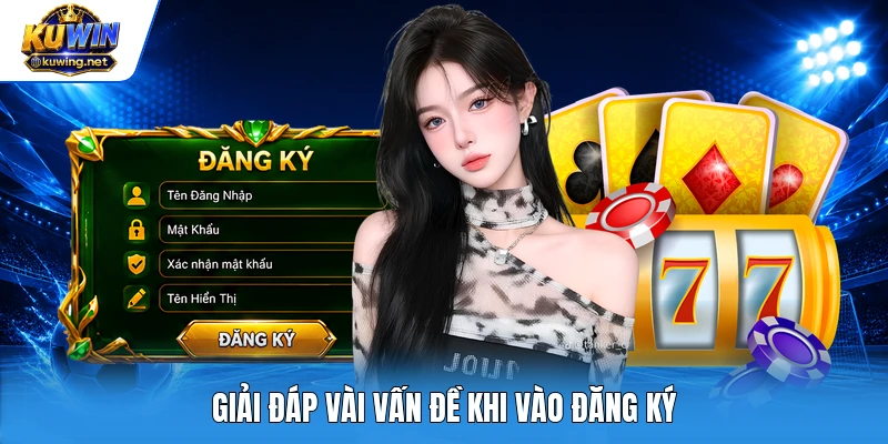 Giải đáp vài vấn đề khi vào đăng ký